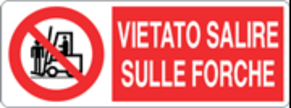 VIETATO SALIRE SULLE FORCHE - CARTELLO SEGNALETICO UNI ISO 7010 in Adesivo, Pannello in Forex, Pannello In Alluminio