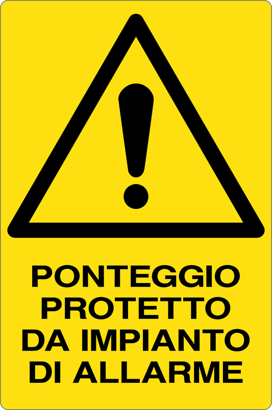 GLOBAL CARTELLO SEGNALETICO - PONTEGGIO PROTETTO DA IMPIANTO DI ALLARME - Adesivo Resistente, Pannello in Forex, Pannello In Alluminio