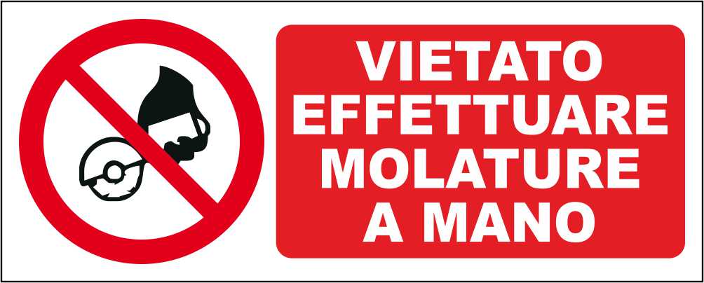 VIETATO EFFETTUARE MOLATURE A MANO - CARTELLO SEGNALETICO UNI ISO 7010 in Adesivo Resistente, Pannello in Forex, Pannello In Alluminio