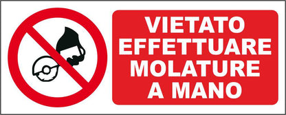 VIETATO EFFETTUARE MOLATURE A MANO - CARTELLO SEGNALETICO UNI ISO 7010 in Adesivo Resistente, Pannello in Forex, Pannello In Alluminio