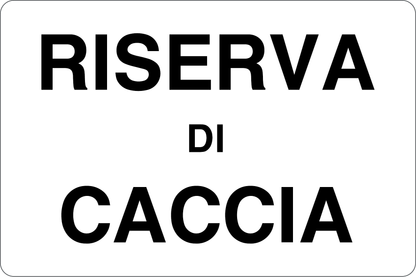 GLOBAL CARTELLO SEGNALETICO - RISERVA DI CACCIA - Adesivo Resistente, Pannello in Forex, Pannello In Alluminio