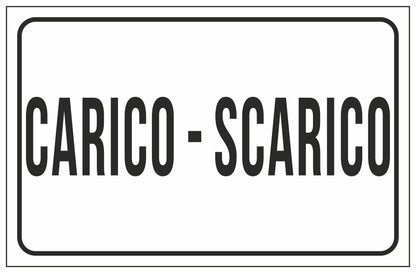 GLOBAL CARTELLO SEGNALETICO - CARICO - SCARICO - Adesivo Extra Resistente, Pannello in Forex, Pannello In Alluminio