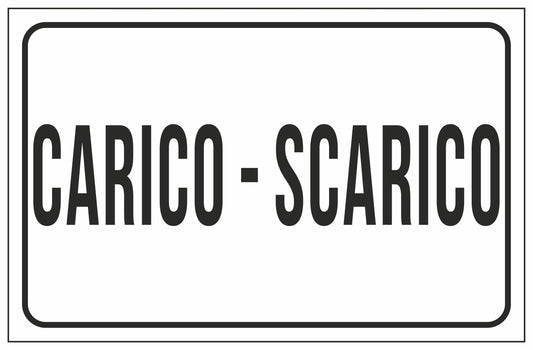 GLOBAL CARTELLO SEGNALETICO - CARICO - SCARICO - Adesivo Extra Resistente, Pannello in Forex, Pannello In Alluminio