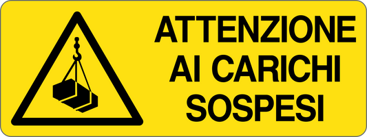 ATTENZIONE AI CARICHI SOSPESI - CARTELLO SEGNALETICO UNI ISO 7010 in Adesivo, Pannello in Forex, Pannello In Alluminio