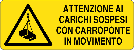 ATTENZIONE AI CARICHI SOSPESI CON CARROPONTE IN MOVIMENTO - CARTELLO SEGNALETICO UNI ISO 7010 in Adesivo, Pannello in Forex, Pannello In Alluminio