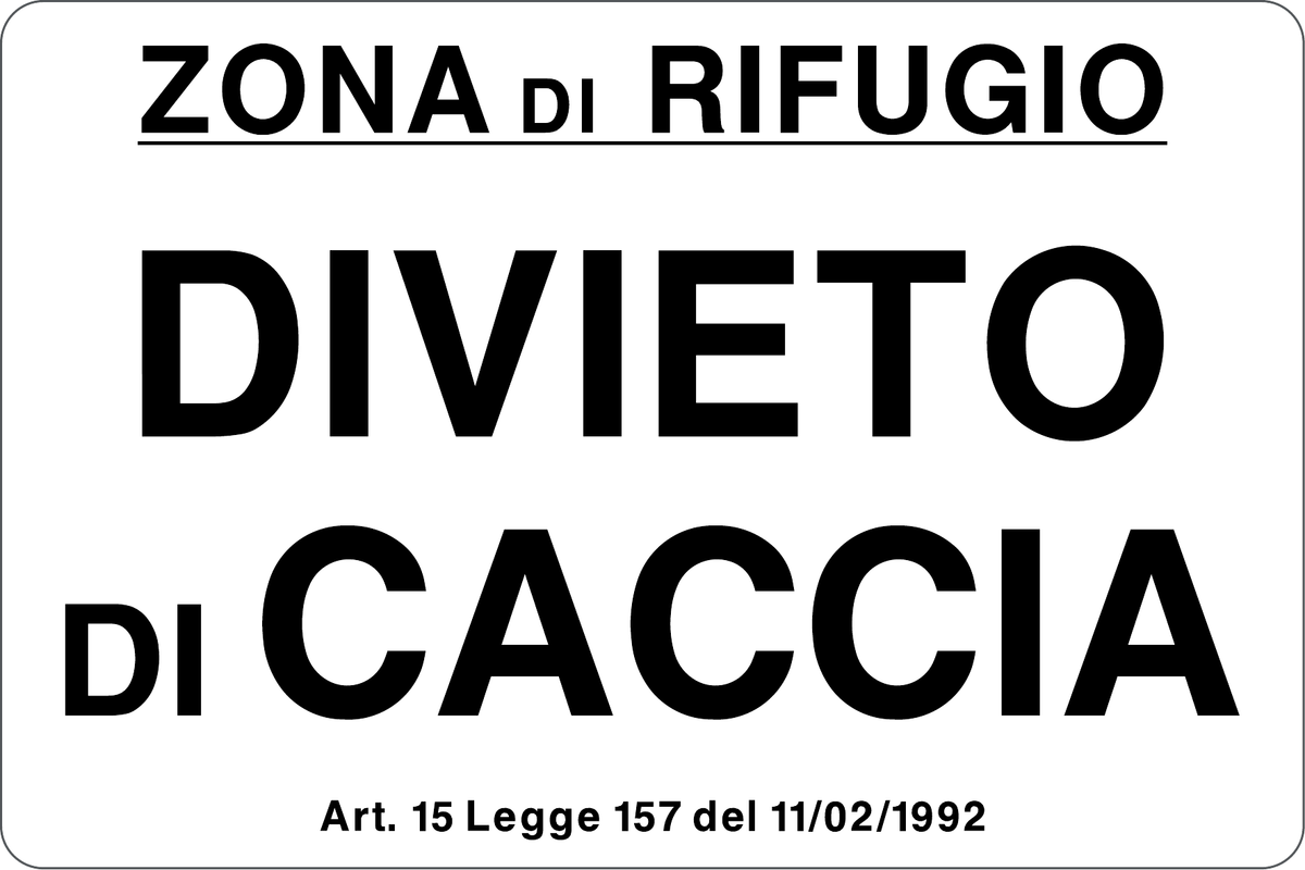 GLOBAL CARTELLO SEGNALETICO - ZONA DI RIFUGIO DIVIETO DI CACCIA CON LEGGE - Adesivo Resistente, Pannello in Forex, Pannello In Alluminio
