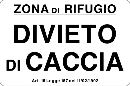 GLOBAL CARTELLO SEGNALETICO - ZONA DI RIFUGIO DIVIETO DI CACCIA CON LEGGE - Adesivo Resistente, Pannello in Forex, Pannello In Alluminio