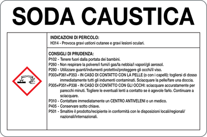 GLOBAL CARTELLO SEGNALETICO - SODA CAUSTICA RISCHI E CONSIGLI DI PRUDENZA - Adesivo Resistente, Pannello in Forex, Pannello In Alluminio