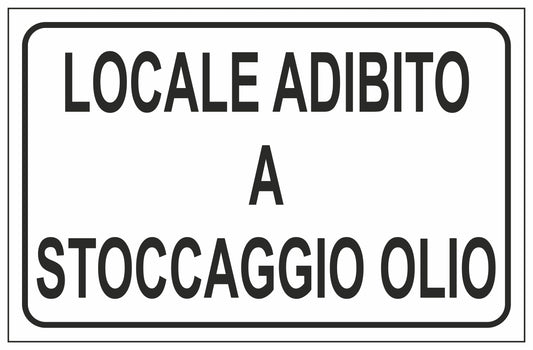 GLOBAL CARTELLO SEGNALETICO - LOCALE ADIBITO A STOCCAGGIO OLIO - Adesivo Extra Resistente, Pannello in Forex, Pannello In Alluminio