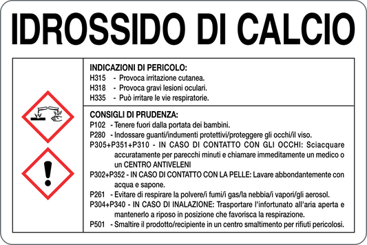GLOBAL CARTELLO SEGNALETICO - IDROSSIDO DI CALCIO RISCHI E CONSIGLI DI PRUDENZA - Adesivo Resistente, Pannello in Forex, Pannello In Alluminio