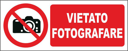 VIETATO FOTOGRAFARE - CARTELLO SEGNALETICO UNI ISO 7010 in Adesivo Resistente, Pannello in Forex, Pannello In Alluminio