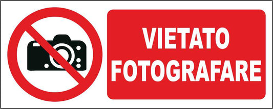 VIETATO FOTOGRAFARE - CARTELLO SEGNALETICO UNI ISO 7010 in Adesivo Resistente, Pannello in Forex, Pannello In Alluminio