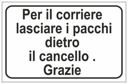 GLOBAL CARTELLO SEGNALETICO - PER IL CORRIERE LASCIARE I PACCHI DIETRO IL CANCELLO GRAZIE - Adesivo Extra Resistente, Pannello in Forex, Pannello In Alluminio
