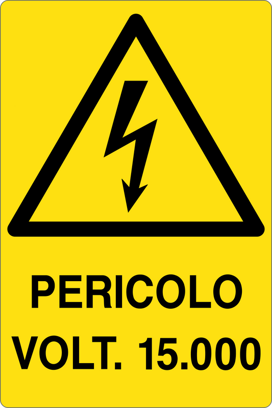 GLOBAL CARTELLO SEGNALETICO - PERICOLO VOLT 15.000 - Adesivo Resistente, Pannello in Forex, Pannello In Alluminio