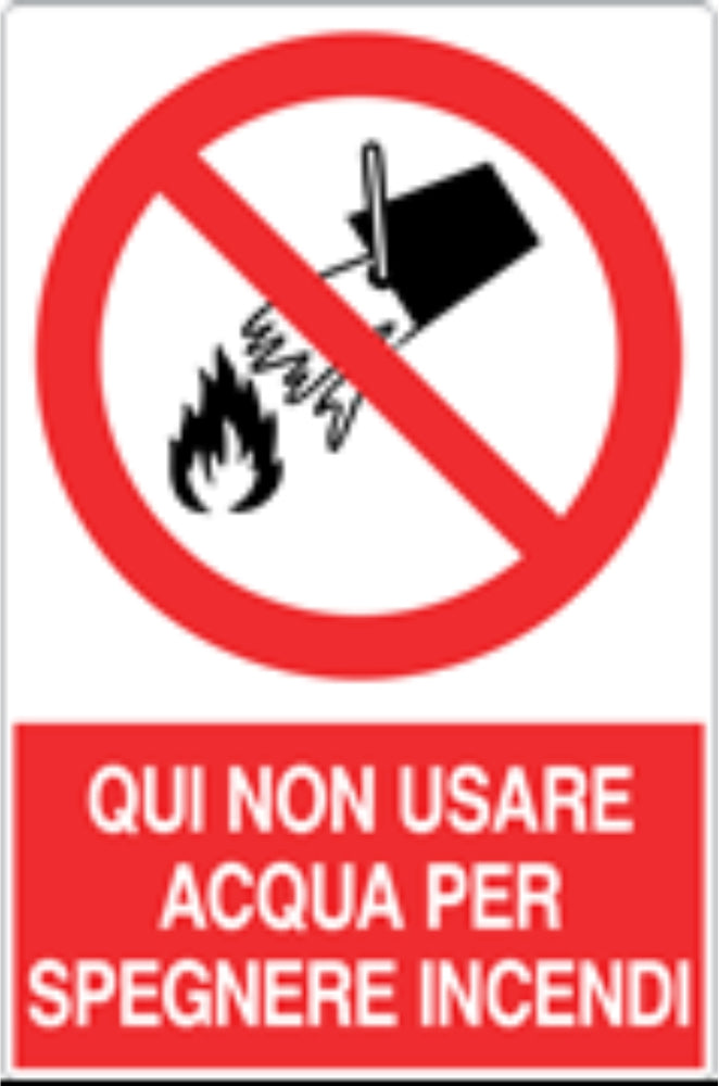 GLOBAL CARTELLO SEGNALETICO - QUI NON USARE ACQUA PER SPEGNERE INCENDI - Adesivo Resistente, Pannello in Forex, Pannello In Alluminio