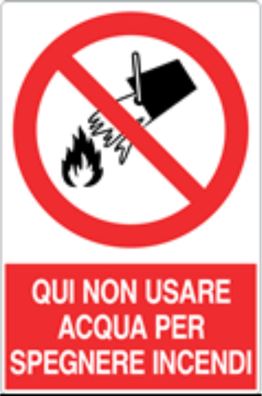 GLOBAL CARTELLO SEGNALETICO - QUI NON USARE ACQUA PER SPEGNERE INCENDI - Adesivo Resistente, Pannello in Forex, Pannello In Alluminio