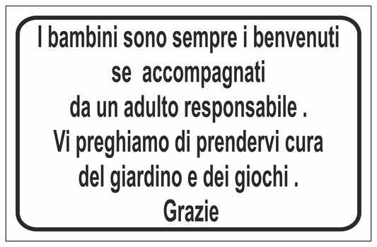 GLOBAL CARTELLO SEGNALETICO - I BAMBINI SONO SEMPRE I BENVENUTI SE ACCOMPAGNATI - Adesivo Extra Resistente, Pannello in Forex, Pannello In Alluminio