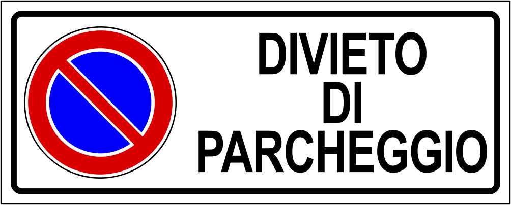 DIVIETO DI PARCHEGGIO mod 2 - CARTELLO SEGNALETICO UNI ISO 7010 in Adesivo Resistente, Pannello in Forex, Pannello In Alluminio