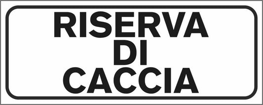 RISERVA DI CACCIA - CARTELLO SEGNALETICO UNI ISO 7010 in Adesivo Resistente, Pannello in Forex, Pannello In Alluminio