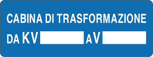 CABINA DI TRASFORMAZIONE DA KV A V - CARTELLO SEGNALETICO UNI ISO 7010 in Adesivo, Pannello in Forex, Pannello In Alluminio