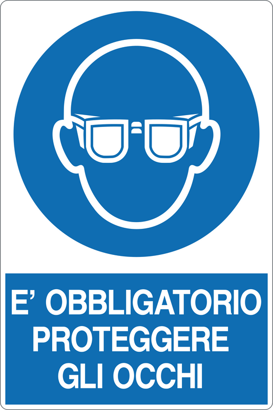 GLOBAL CARTELLO SEGNALETICO - È OBBLIGATORIO PROTEGGERE GLI OCCHI - Adesivo Resistente, Pannello in Forex, Pannello In Alluminio