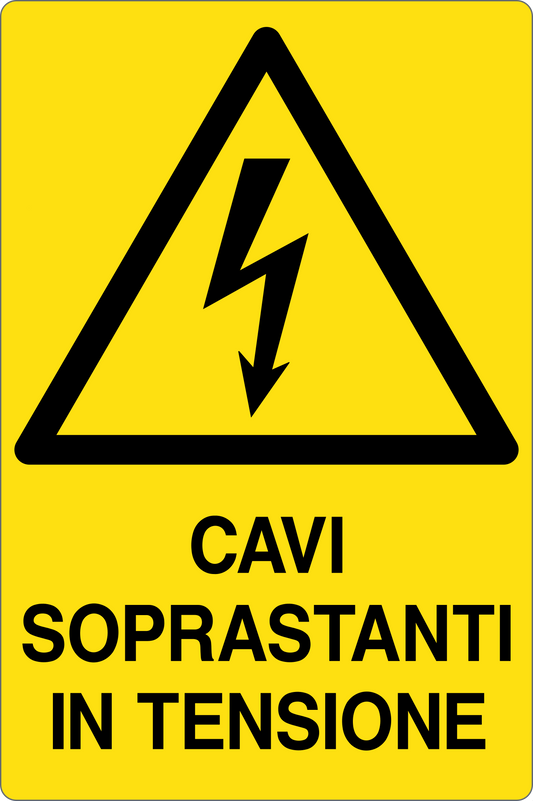 GLOBAL CARTELLO SEGNALETICO - CAVI SOPRASTANTI IN TENSIONE - Adesivo Resistente, Pannello in Forex, Pannello In Alluminio