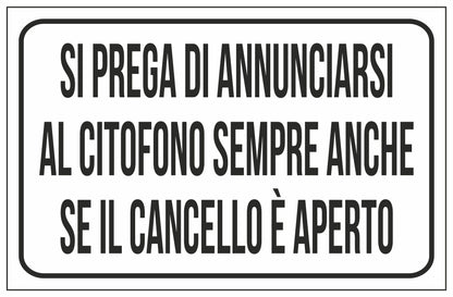 GLOBAL CARTELLO SEGNALETICO - SI PREGA DI ANNUNCIARSI AL CITOFONO SEMPRE ANCHE SE IL CANCELLO È APERTO - Adesivo Extra Resistente, Pannello in Forex, Pannello In Alluminio