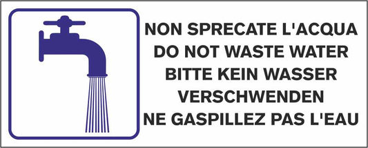 NON SPRECATE L'ACQUA mod 2 - CARTELLO SEGNALETICO UNI ISO 7010 in Adesivo Resistente, Pannello in Forex, Pannello In Alluminio