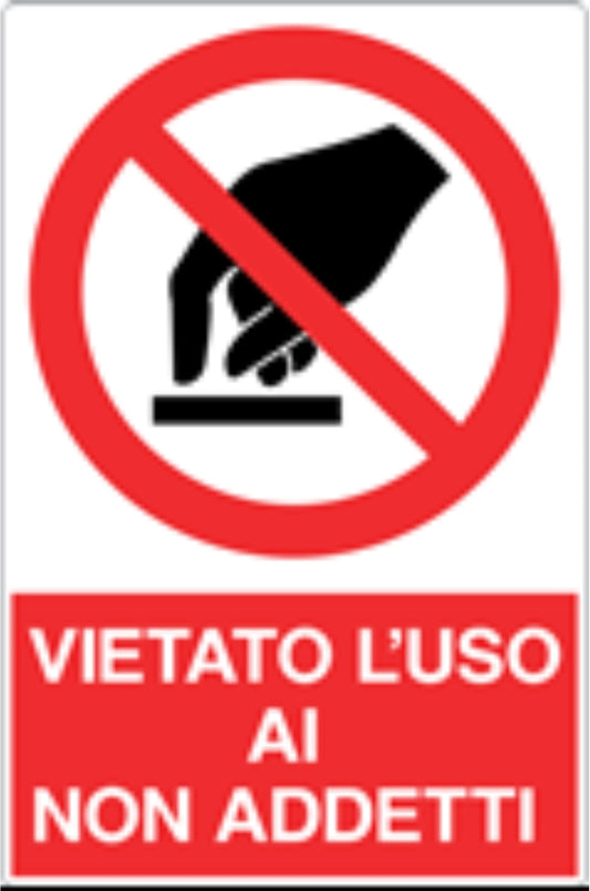 GLOBAL CARTELLO SEGNALETICO - VIETATO L'USO AI NON ADDETTI - Adesivo Resistente, Pannello in Forex, Pannello In Alluminio