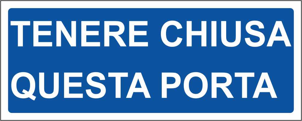 TENERE CHIUSA QUESTA PORTATENERE CHIUSA QUESTA PORTA - CARTELLO SEGNALETICO UNI ISO 7010 in Adesivo Resistente, Pannello in Forex, Pannello In Alluminio