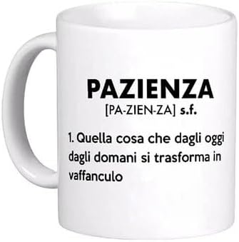 Tazza in ceramica Stampata - Pazienza mod 2 - Tazza 320 ml in Ceramica Bianca, Stampa in alta definizione Idea Regalo Originale e Unica MADE IN ITALY