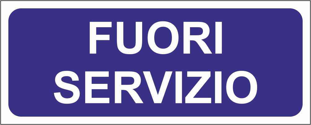 Fuori servizio - CARTELLO SEGNALETICO UNI ISO 7010 in Adesivo Resistente, Pannello in Forex, Pannello In Alluminio