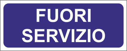 Fuori servizio - CARTELLO SEGNALETICO UNI ISO 7010 in Adesivo Resistente, Pannello in Forex, Pannello In Alluminio