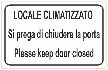 GLOBAL CARTELLO SEGNALETICO - LOCALE CLIMATIZZATO SI PREGA DI CHIUDERE LA PORTA - Adesivo Extra Resistente, Pannello in Forex, Pannello In Alluminio