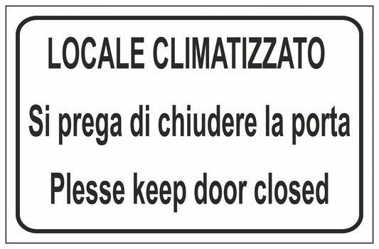 GLOBAL CARTELLO SEGNALETICO - LOCALE CLIMATIZZATO SI PREGA DI CHIUDERE LA PORTA - Adesivo Extra Resistente, Pannello in Forex, Pannello In Alluminio