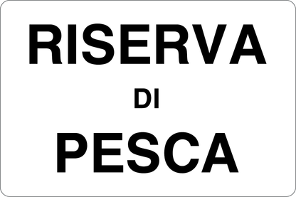GLOBAL CARTELLO SEGNALETICO - RISERVA DI PESCA - Adesivo Resistente, Pannello in Forex, Pannello In Alluminio