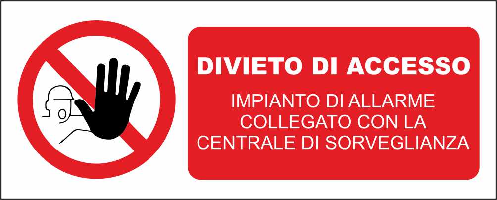 DIVIETO DI ACCESSO IMPIANTO DI ALLARME - CARTELLO SEGNALETICO UNI ISO 7010 in Adesivo Resistente, Pannello in Forex, Pannello In Alluminio