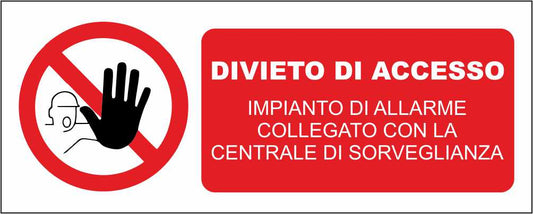DIVIETO DI ACCESSO IMPIANTO DI ALLARME - CARTELLO SEGNALETICO UNI ISO 7010 in Adesivo Resistente, Pannello in Forex, Pannello In Alluminio
