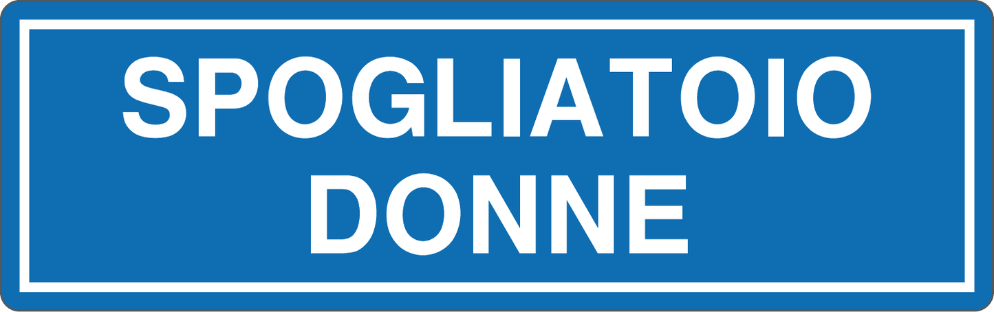 SPOGLIATOIO DONNE - CARTELLO SEGNALETICO UNI ISO 7010 in Adesivo, Pannello in Forex, Pannello In Alluminio