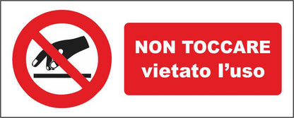 Non toccare vietato l'uso - CARTELLO SEGNALETICO UNI ISO 7010 in Adesivo Resistente, Pannello in Forex, Pannello In Alluminio