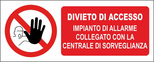 Divieto di accesso impianto di allarme collegato con la centrale di sorveglianza - CARTELLO SEGNALETICO UNI ISO 7010 in Adesivo Resistente, Pannello in Forex, Pannello In Alluminio