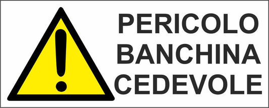 PERICOLO BANCHINA CEDEVOLE - CARTELLO SEGNALETICO UNI ISO 7010 in Adesivo Resistente, Pannello in Forex, Pannello In Alluminio