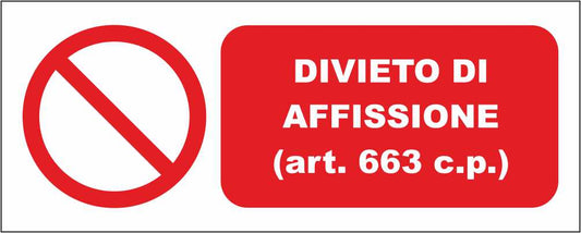 DIVIETO DI AFFISSIONE - CARTELLO SEGNALETICO UNI ISO 7010 in Adesivo Resistente, Pannello in Forex, Pannello In Alluminio