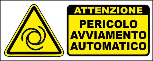 PERICOLO AVVIAMENTO AUTOMATICO - CARTELLO SEGNALETICO UNI ISO 7010 in Adesivo Resistente, Pannello in Forex, Pannello In Alluminio