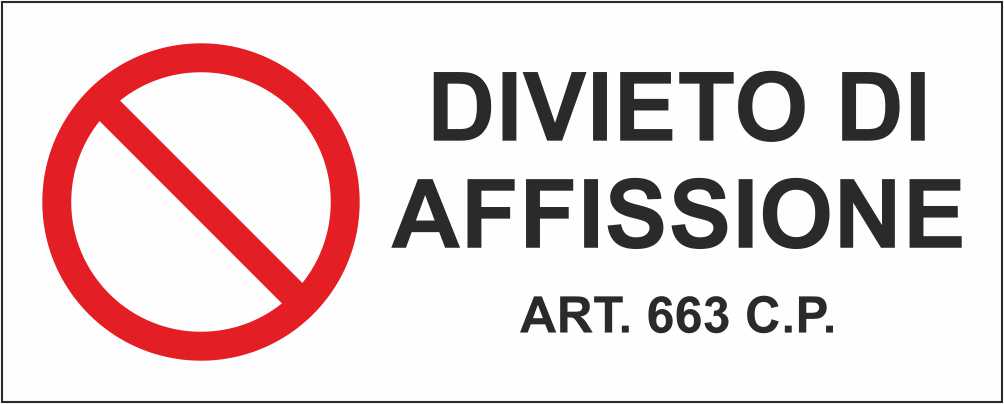 DIVIETO DI AFFISSIONE mod 2 - CARTELLO SEGNALETICO UNI ISO 7010 in Adesivo Resistente, Pannello in Forex, Pannello In Alluminio