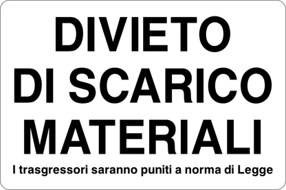 GLOBAL CARTELLO SEGNALETICO - DIVIETO DI SCARICO MATERIALI I - TRASGRESSORI SARANNO PUNITI A NORMA DI LEGGE - Adesivo Resistente, Pannello in Forex, Pannello In Alluminio