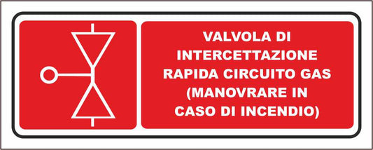 Valvola di intercettazione rapida circuito gas - CARTELLO SEGNALETICO UNI ISO 7010 in Adesivo Resistente, Pannello in Forex, Pannello In Alluminio