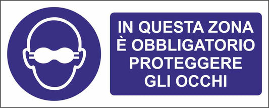 IN QUESTA ZONA È OBBLIGATORIO PROTEGGERE GLI OCCHI - CARTELLO SEGNALETICO UNI ISO 7010 in Adesivo Resistente, Pannello in Forex, Pannello In Alluminio