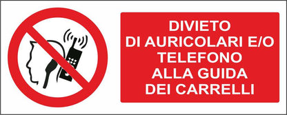 Divieto di auricolari eo telefono alla guida dei carrelli - CARTELLO SEGNALETICO UNI ISO 7010 in Adesivo Resistente, Pannello in Forex, Pannello In Alluminio
