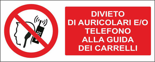 Divieto di auricolari eo telefono alla guida dei carrelli - CARTELLO SEGNALETICO UNI ISO 7010 in Adesivo Resistente, Pannello in Forex, Pannello In Alluminio
